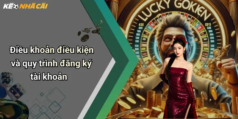 Điều khoản điều kiện và quy trình đăng ký tài khoản