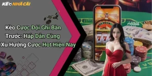 Kèo Cược Đội Ghi Bàn Trước