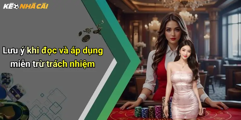 Lưu ý khi đọc và áp dụng miễn trừ trách nhiệm