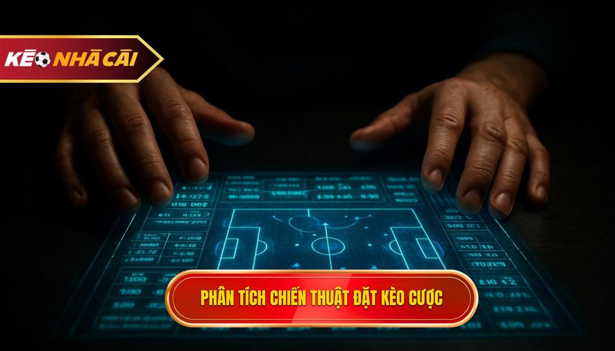 Phân Tích Chuyên Sâu Chiến Thuật Đặt Kèo Cược Tổng Bàn Thắng