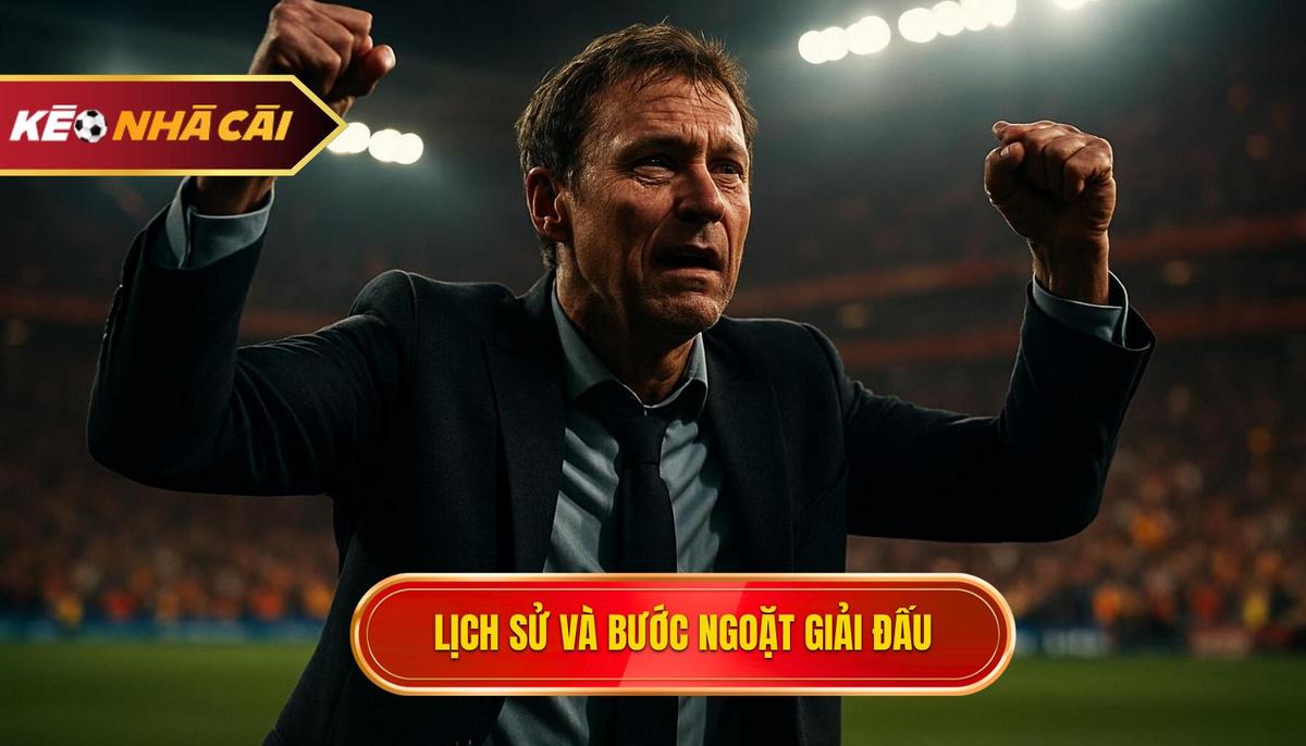 Lịch sử hình thành và những bước ngoặt vĩ đại của giải đấu