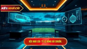 Tỷ Lệ Kèo Bóng Đá Ngày Mai - Soi Kèo Chính Xác Tại KÈO NHÀ CÁI