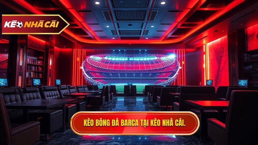 Soi Kèo Bóng Đá Barca Hôm Nay - Tỷ Lệ Kèo Nhà Cái Chính Xác Nhất