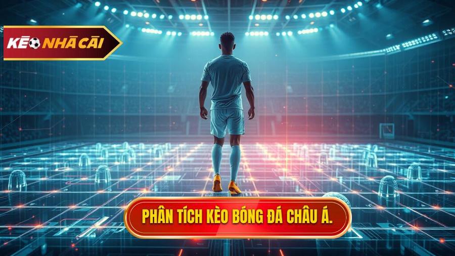 Phân tích đa chiều: Tại sao Kèo bóng đá Châu Á lại "khó mà dễ"?