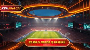 Kèo bóng đá Malaysia: Phân tích chuyên sâu và bí quyết chiến thắng từ chuyên gia