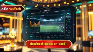 Kèo bóng đá Socolive: Cập nhật tỷ lệ kèo trực tuyến chuẩn xác 2024